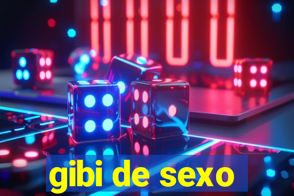 gibi de sexo